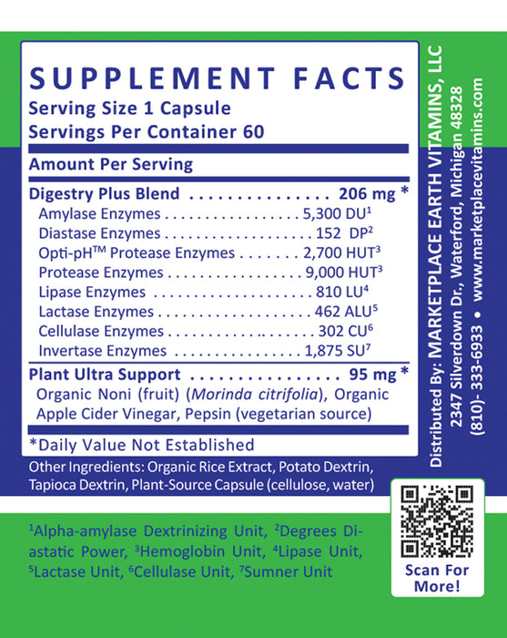 Digetry Plus Digestion Support - Premier™ Enzyme Blend 258 mg Amylase Enzymes (5,300 DU1), Diastase Enzymes (152 DP2), Protease Enzymes (9,000 HUT3), Opti-pHTM Protease Enzymes (2,700 HUT3), Lipase Enzymes (810 LU4), Lactase Enzymes (462 ALU5), Invertase Enzymes (1,875 SU6), Cellulase Enzymes (302 CU7) Plant-Gest™ Support 170 mg Organic Noni (fruit) (Morinda citrifolia), Pepsin (vegetarian source), Organic Apple Cider Vinegar - Marketplace Earth Vitamins, L.L.C.